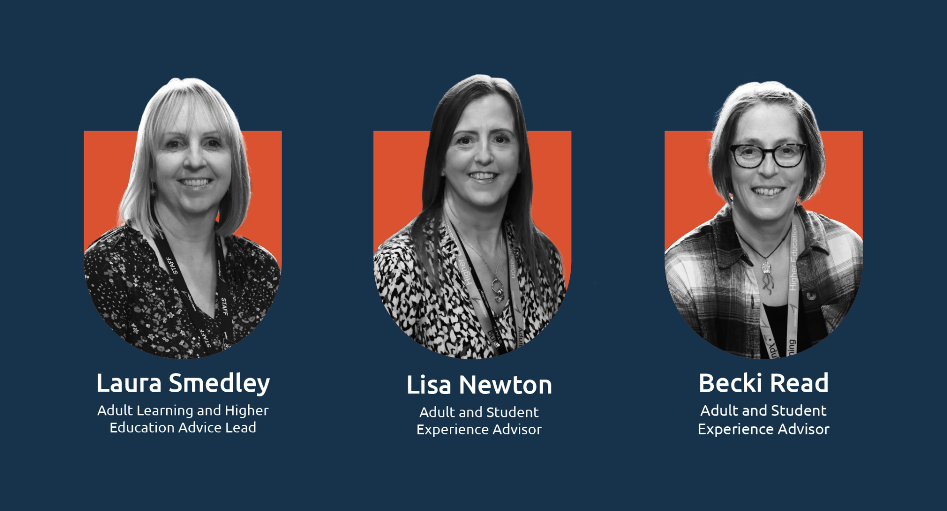 Meet the Adult Advice Team: Laura Smedley - Adult Learning and Higher Education Advice Lead, Lisa Newton – Adult and Student Experience Advisor, Becki Read – Adult and Student Experience Advisor