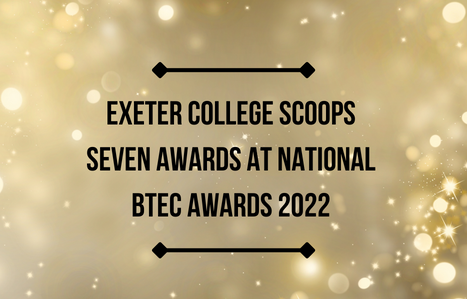 Exeter College Scoops seven awards at National BTEC Awards 2022
