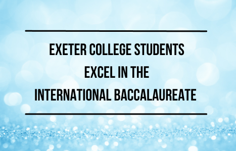 Exeter College Students Excel in the International Baccalaureate