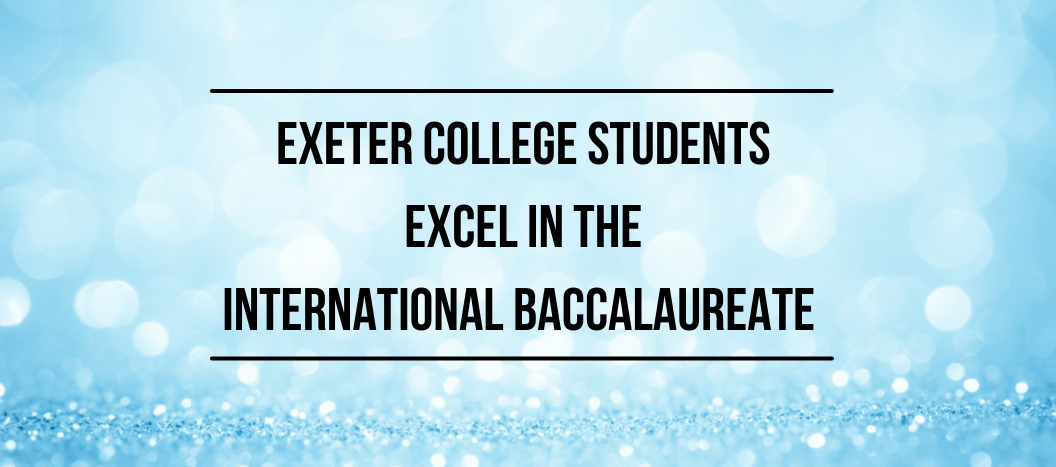 Exeter College Students Excel in the International Baccalaureate