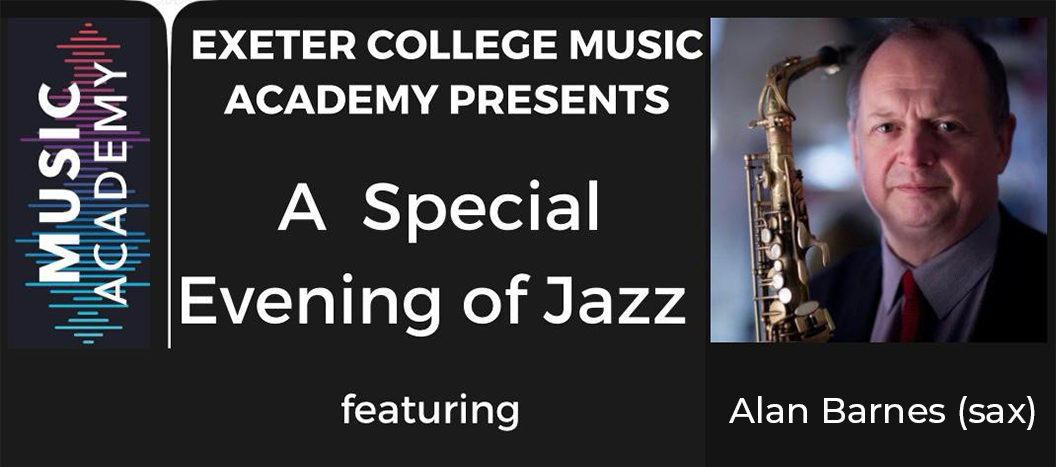 Join us for a special Evening of jazz as the Exeter College Music Academy proudly presents a live performance by the acclaimed saxophonist Alan Barnes, recognised twice as the BBC Jazz Musician of the Year, along with our very own brilliant pianist, Craig Milverton, and Coach York on drums. Wednesday, 10th January 2024 from 7pm in the Centre for the Creative Industries (CCI) Theatre, off Queen Street, Exeter, EX4 3SR